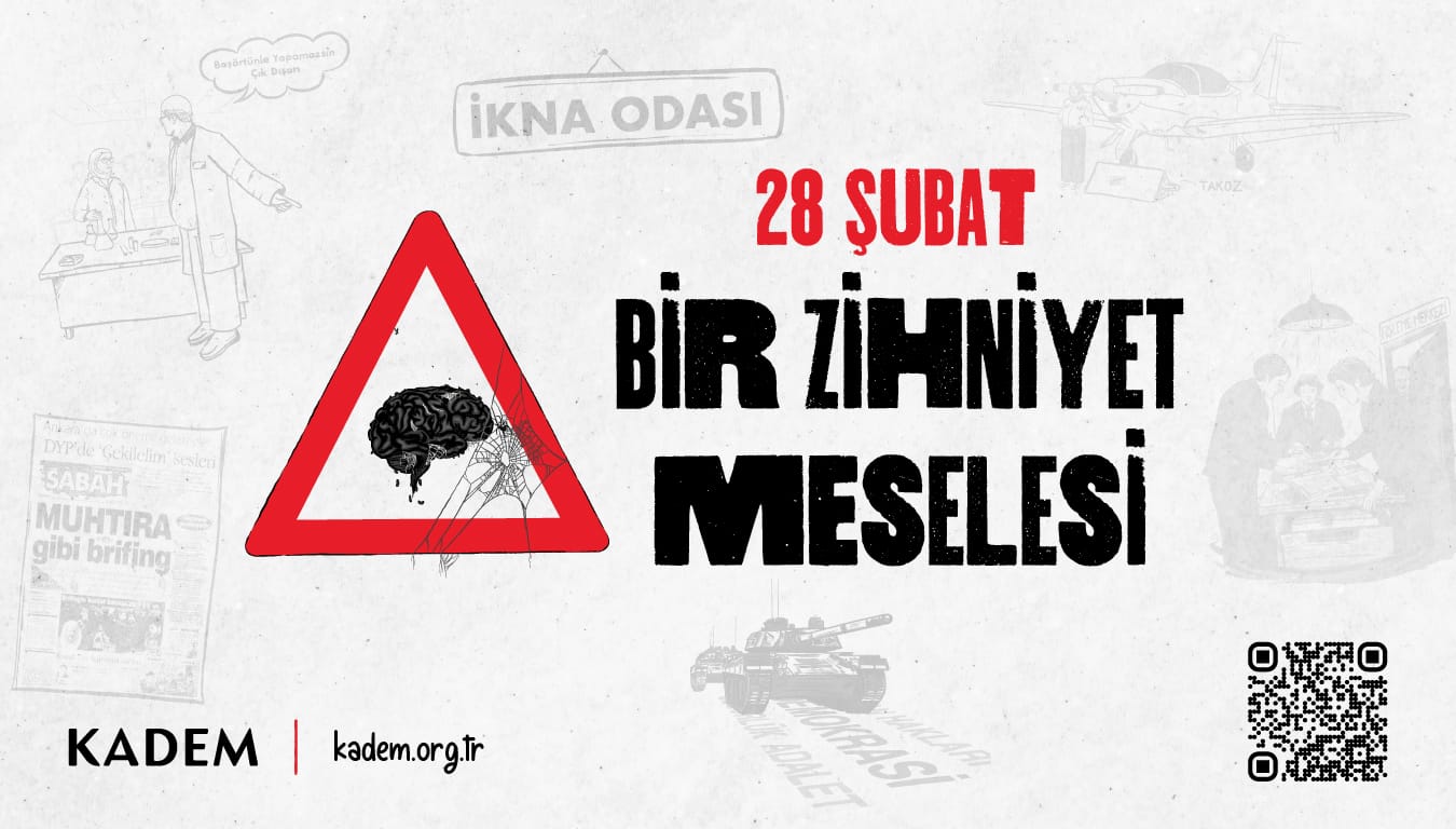 KADEM’DEN İŞ İNSANLARININ ‘BAZILARINA’ 28 ŞUBAT YIL DÖNÜMÜNDE AÇIK MEKTUP