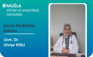 EĞİTİM ARAŞTIRMA HASTANESİ’NDE KIRLI ÇOCUK KARDİYOLOJİSİ OLARAK GÖREVE BAŞLADI